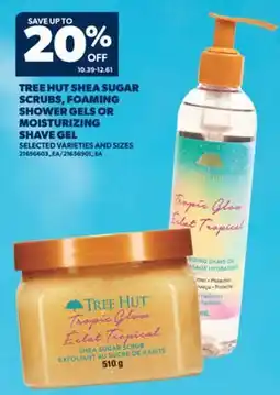 Real Canadian Superstore TREE HUT SHEA SUGAR SCRUBS, FOAMING SHOWER GELS OR MOISTURIZING SHAVE GEL offer