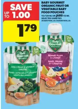 Real Canadian Superstore BABY GOURMET ORGANIC FRUIT OR VEGETABLE BABY FOOD POUCHES, 113/128 ML OR JARS, 113 ML offer