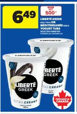 Real Canadian Superstore LIBERTÉ GREEK, 650/750 G OR MÉDITERRANÉE, 900 G YOGURT TUBS offer