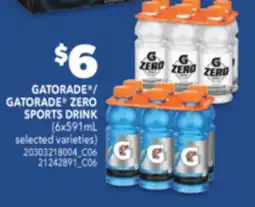 Real Canadian Superstore GATORADE /GATORADE ZERO SPORTS DRINK, 6x591mL offer