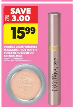 Real Canadian Superstore L'ORÉAL LASH PARADISE MASCARA, TRUE MATCH PRESSED POWDER OR SETTING MIST offer