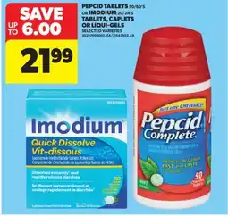 Real Canadian Superstore PEPCID TABLETS, 50/60' S OR IMODIUM, 20/24' S TABLETS, CAPLETS OR LIQUI-GELS offer
