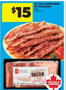 Real Canadian Superstore PC OLD-FASHIONED STYLE BACON, 1KG offer
