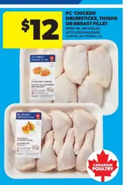 Real Canadian Superstore PC CHICKEN DRUMSTICKS, THIGHS OR BREAST FILLET, 870 G offer