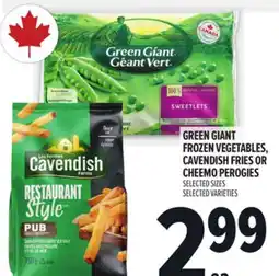 Metro GREEN GIANT FROZEN VEGETABLES, CAVENDISH FRIES OR CHEEMO PEROGIES offer