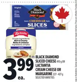 Metro BLACK DIAMOND SLICED CHEESE 410 G OR LACTANTIA CREAM CHEESE OR MARGARINE 227 427 offer