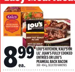 Metro LOU'S KITCHEN, KALI'S OR LIL' JUAN'S FULLY COOKED ENTRÉES OR LOU'S PEAMEAL BACK BACON offer