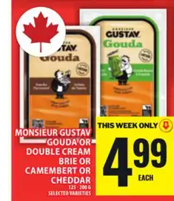 Food Basics MONSIEUR GUSTAV GOUDA OR DOUBLE CREAM BRIE OR CAMEMBERT OR CHEDDAR offer
