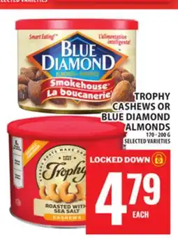 Food Basics TROPHY CASHEWS OR BLUE DIAMOND ALMONDS offer