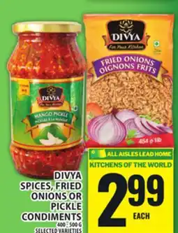 Food Basics DIVYA SPICES, FRIED ONIONS OR PICKLE CONDIMENTS offer