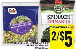 Food Basics DOLE COLOURFUL COLESLAW OR GARDEN SALAD OR SPINACH offer