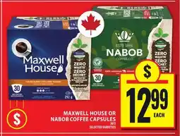 Food Basics MAXWELL HOUSE OR NABOB COFFEE CAPSULES offer