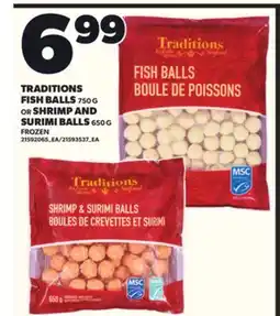 Loblaws TRADITIONS FISH BALLS 750G OR SHRIMP AND SURIMI BALLS 650G offer