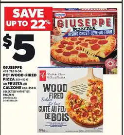 Loblaws GIUSEPPE 439-785G OR PC WOOD-FIRED PIZZA 351-413G OR FRUSTA OR CALZONE 240-350G offer