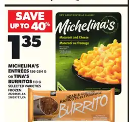 Loblaws MICHELINA'S ENTRÉES, 156-284G OR TINA'S BURRITOS, 113G offer