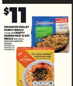 Loblaws SWANSON SKILLET FAMILY MEALS, 1.19KG OR CRAFTY RAMEN HEAT & EAT MEALS, 500-520G offer