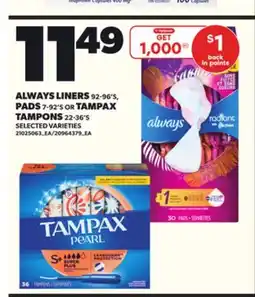 Loblaws ALWAYS LINERS, 92-96'S, PADS, 7-92'S OR TAMPAX TAMPONS, 22-36'S offer