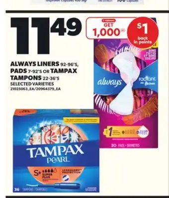 Loblaws ALWAYS LINERS, 92-96'S, PADS, 7-92'S OR TAMPAX TAMPONS, 22-36'S offer