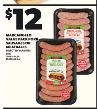 Loblaws MARCANGELO VALUE PACK PORK SAUSAGES OR MEATBALLS,1 KG offer