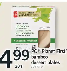 Fortinos PC PLANET FIRST BAMBOO DESSERT PLATES, 20'S offer