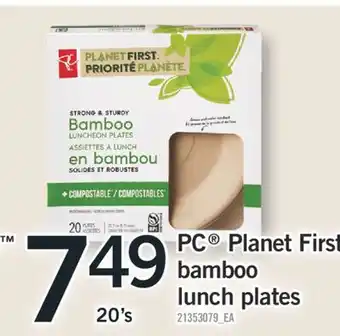 Fortinos PC PLANET FIRST BAMBOO LUNCH PLATES, 20'S offer