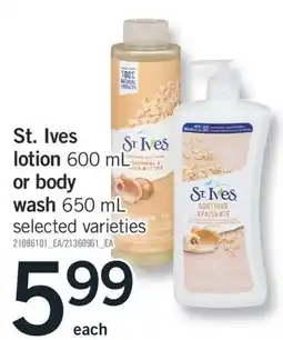 Fortinos ST. IVES LOTION LOTION, 600 ML OR BODY WASH, 650 ML offer