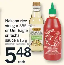 Fortinos NAKANO RICE VINEGAR, 355 ML OR UNI EAGLE SRIRACHA SAUCE, 815 G offer