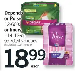 Fortinos DEPENDS OR POISE, 12-60'S OR LINERS, 114-126'S offer