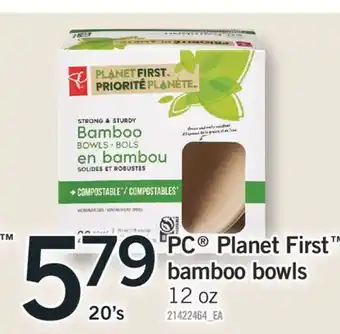 Fortinos PC PLANET FIRST BAMBOO BOWLS, 12 oz offer
