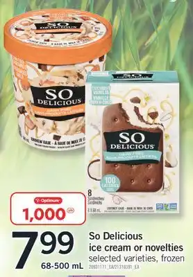 Fortinos SO DELICIOUS ICE CREAM OR NOVELTIES, 68-500 ML offer