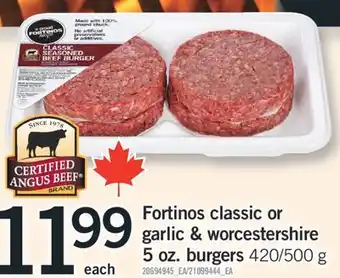 Fortinos FORTINOS CLASSIC OR GARLIC & WORCESTERSHIRE 5 OZ. BURGERS, 420/500 g offer