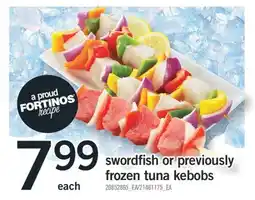 Fortinos SWORDFISH OR PREVIOUSLY FROZEN TUNA KEBOBS offer