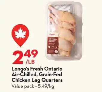 Longo's Longo's Fresh Ontario Air-Chilled, Grain-Fed Chicken Leg Quarters offer
