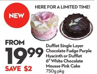 Longo's Dufflet Single Layer Chocolate Fudge Purple Hyacinth or Dufflet 6 White Chocolate Mousse Pink Cake offer