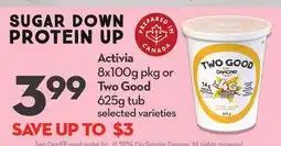 Longo's Activia 8x100g pkg or Two Good 625g tub offer