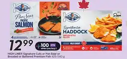 Sobeys HIGH LINER Signature Cuts or Pan Sear or Breaded or Battered Premium Fish offer