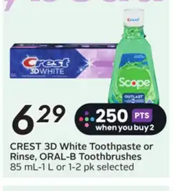Sobeys CREST 3D White Toothpaste or Rinse, ORAL-B Toothbrushes offer