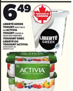 Independent Grocer LIBERTÉ GREEK YOGURT, 650/750 G OR ACTIVIA YOGURT, 12X100 G offer