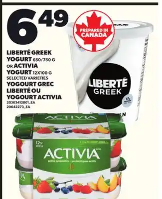 Independent Grocer LIBERTÉ GREEK YOGURT, 650/750 G OR ACTIVIA YOGURT, 12X100 G offer
