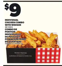 Independent Grocer INDIVIDUAL CHICKEN COMBO WITH WEDGES, 361-530 G offer