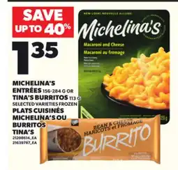 Independent Grocer MICHELINA'S ENTRÉES, 156-284 G OR TINA'S BURRITOS, 113 G offer