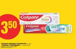 No Frills COLGATE PREMIUM TOOTHPASTE, 70-150 mL or MANUAL TOOTHBRUSH, 1 ea offer