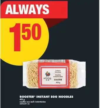 No Frills ROOSTER INSTANT EGG NOODLES, 400 g offer