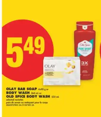 No Frills OLAY BAR SOAP 4x90 g or BODY WASH 364 mL or OLD SPICE BODY WASH 532 mL offer