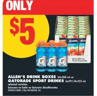 No Frills ALLEN'S DRINK BOXES 24x200 mL or GATORADE SPORT DRINKS 6x591/8x355 mL offer