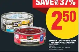 No Frills CLOVER LEAF WHITE TUNA or FLAKED PINK SALMON, 142/170 g offer