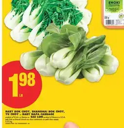 No Frills BABY BOK CHOY, SHANGHAI BOK CHOY, YU CHOY or BABY NAPA CABBAGE or GAI LON offer
