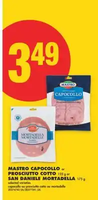 No Frills MASTRO CAPOCOLLO or PROSCIUTTO COTTO 125 g or SAN DANIELE MORTADELLA 175 g offer