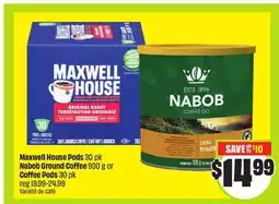 FreshCo Maxwell House Pods 30 pk Nabob Ground Coffee 930g or Coffee Pods 30 pk offer