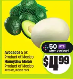 FreshCo Avocodos 5 pk Product of Mexico Honeydew melon Product of Mexico offer